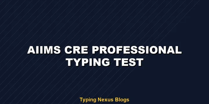 AIIMS CRE Professional typing test guide and rules