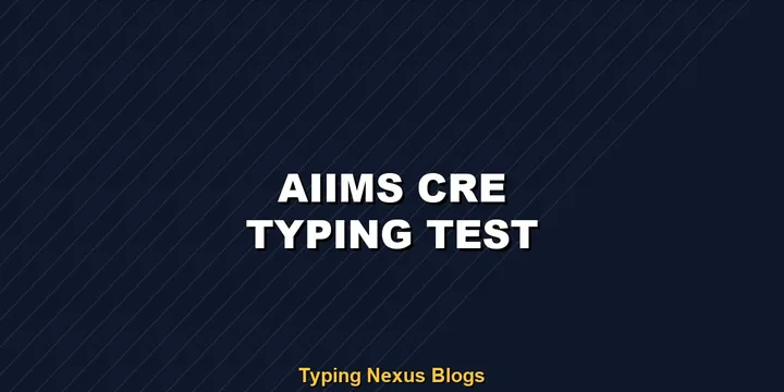 AIIMS CRE general typing test rules and speed guide