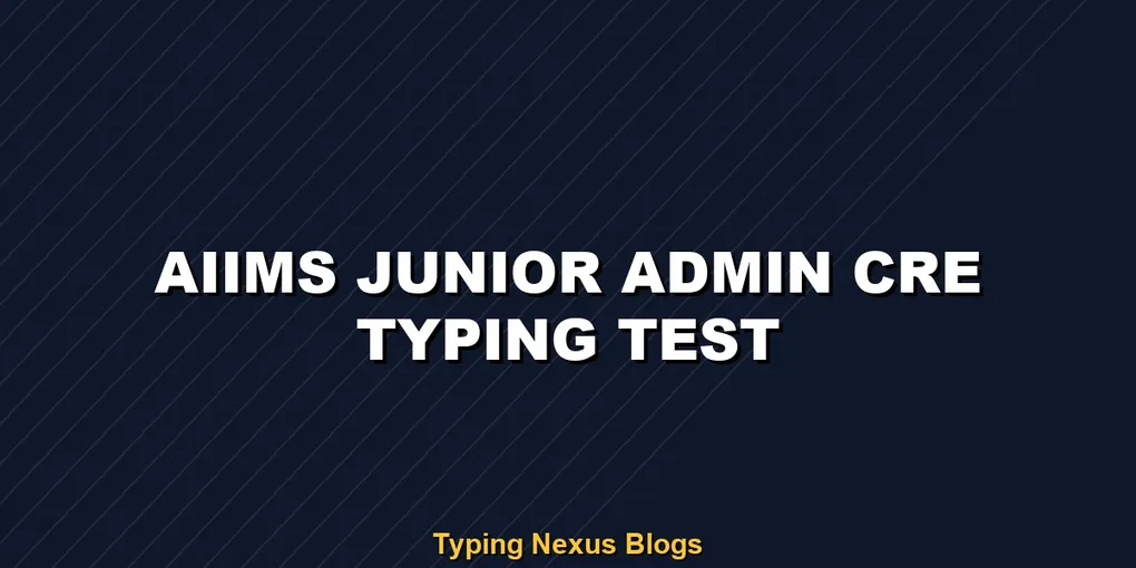 AIIMS Junior Administrative Assistant typing test guidelines