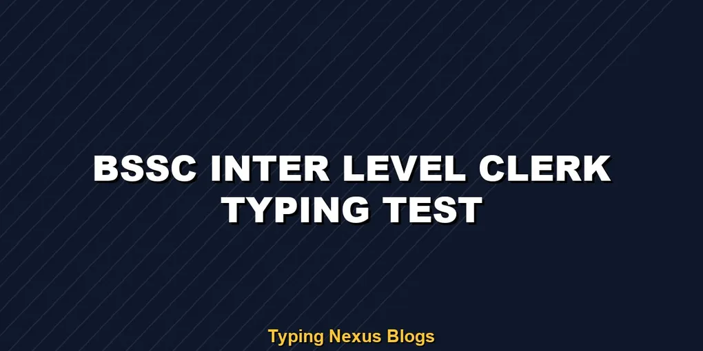 Bssc Inter Level Clerk typing test rules and speed guide