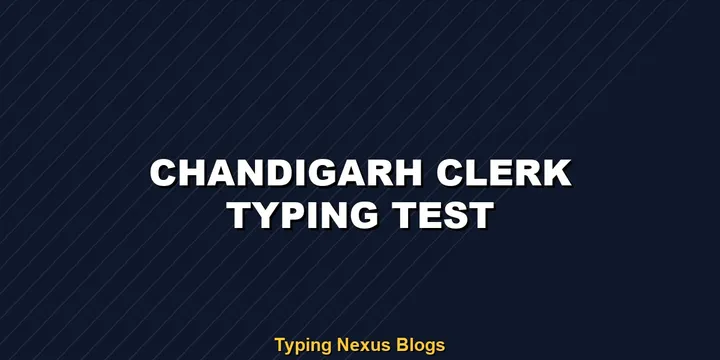 Chandigarh Clerk typing test rules and speed guide