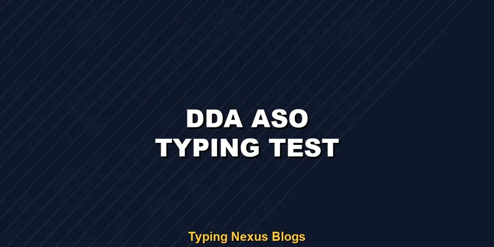 Dda Aso typing test rules and speed guide