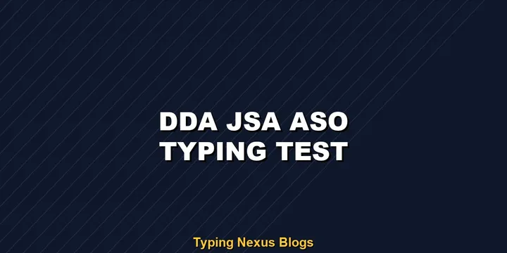 Dda Jsa Aso typing test rules and speed guide