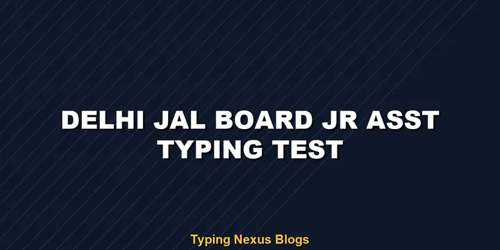 Delhi Jal Board Jr Asst typing test rules and speed guide