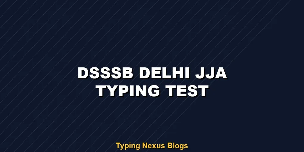 Dsssb Delhi Jja typing test rules and speed guide