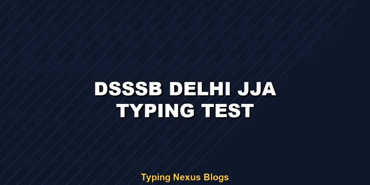 Dsssb Delhi Jja typing test rules and speed guide