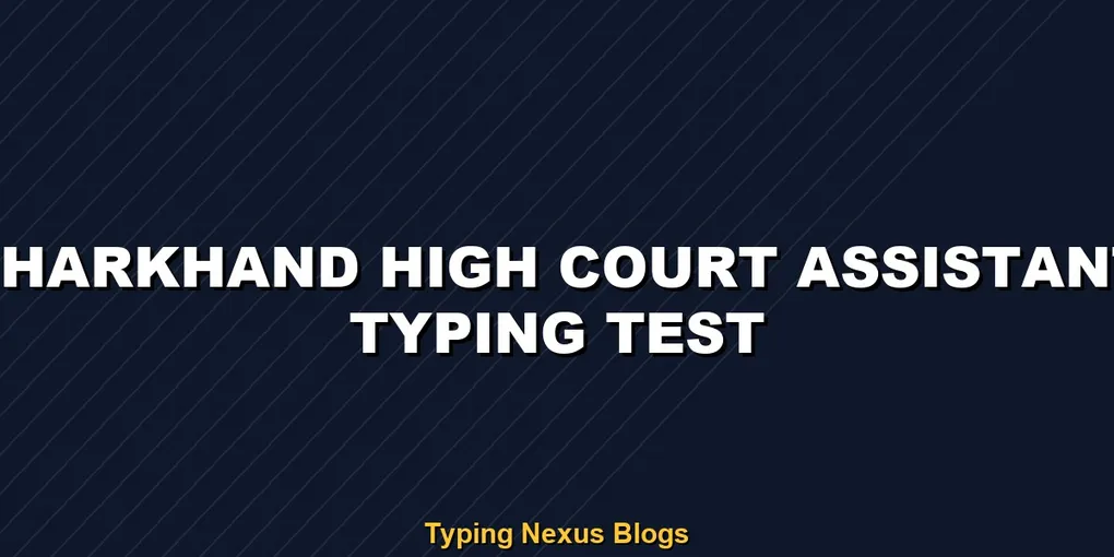 Jharkhand High Court Assistant typing test rules and speed guide