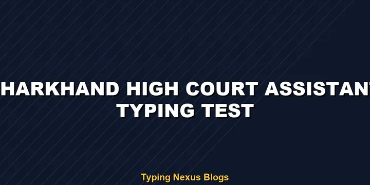 Jharkhand High Court Assistant typing test rules and speed guide