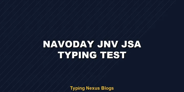 Navoday Jnv Jsa typing test rules and speed guide