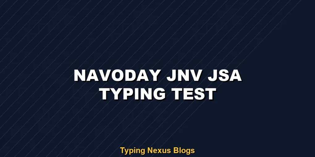 Navoday Jnv Jsa typing test rules and speed guide