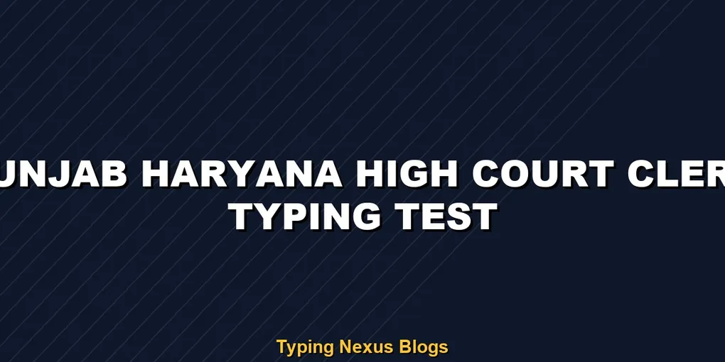 Punjab Haryana High Court Clerk typing test rules and speed guide