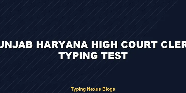 Punjab Haryana High Court Clerk typing test rules and speed guide