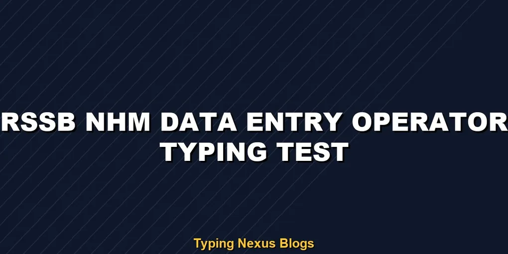 Rssb Nhm Data Entry Operator typing test rules and speed guide