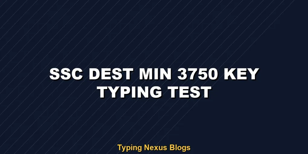 SSC Dest Min 3750 Key typing test rules and speed guide