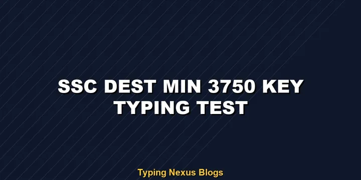 SSC Dest Min 3750 Key typing test rules and speed guide