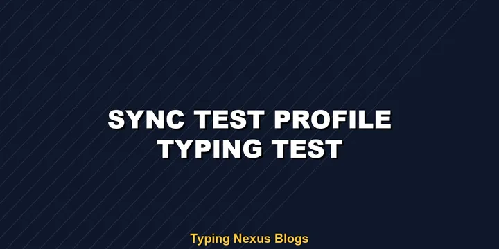 Sync Test Profile typing test rules and speed guide