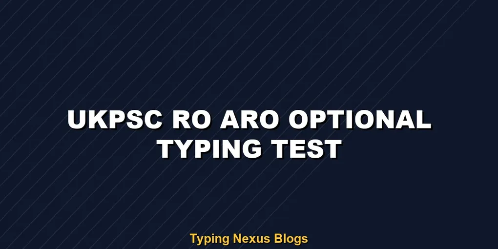 Ukpsc Ro Aro Optional typing test rules and speed guide