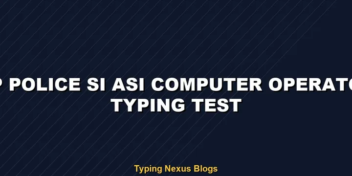 Up Police Si Asi Computer Operator typing test rules and speed guide