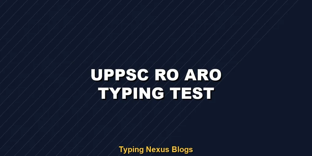 Uppsc Ro Aro typing test rules and speed guide