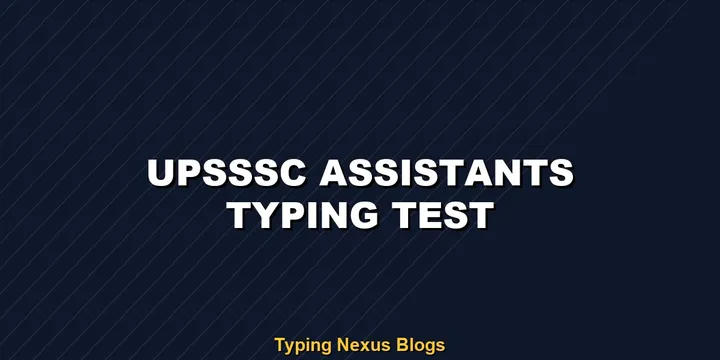 Upsssc Assistants typing test rules and speed guide