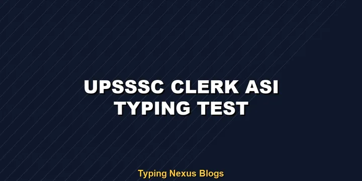 Upsssc Clerk Asi typing test rules and speed guide
