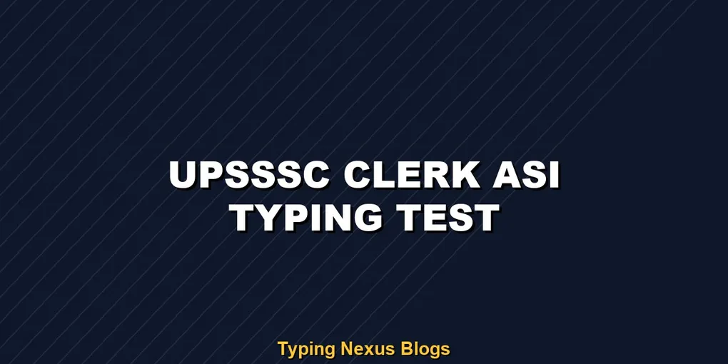 Upsssc Clerk Asi typing test rules and speed guide