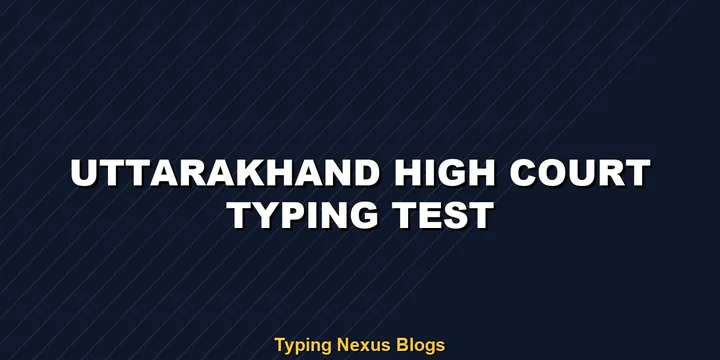 Uttarakhand High Court typing test rules and speed guide