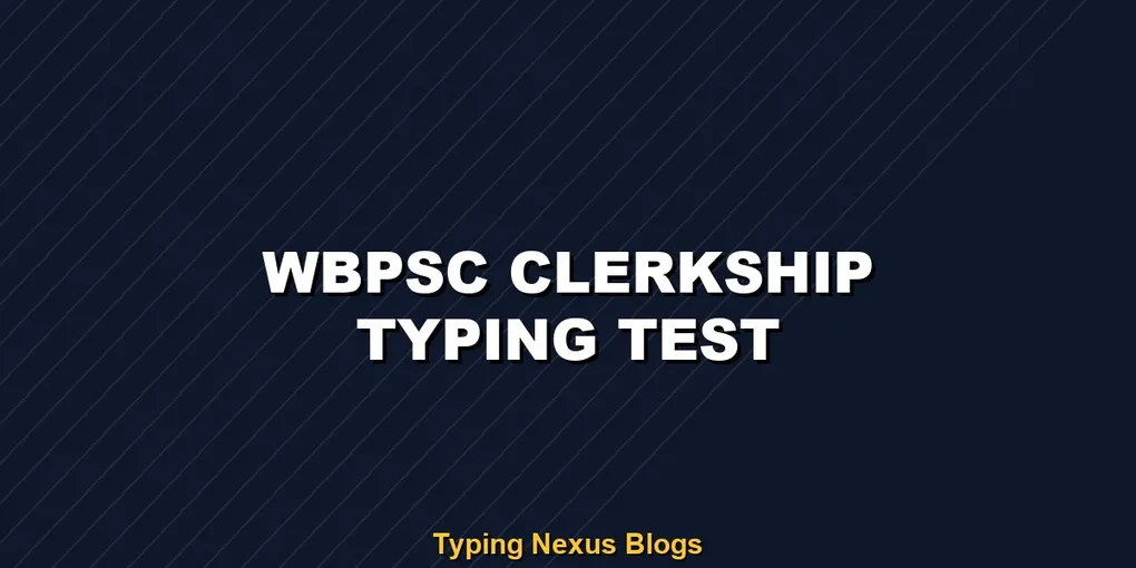 Wbpsc Clerkship typing test rules and speed guide